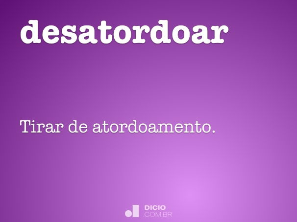 desatordoar