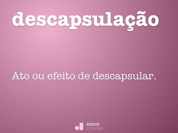 descapsulação