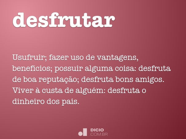 Desfrutar - Dicio, Dicionário Online de Português