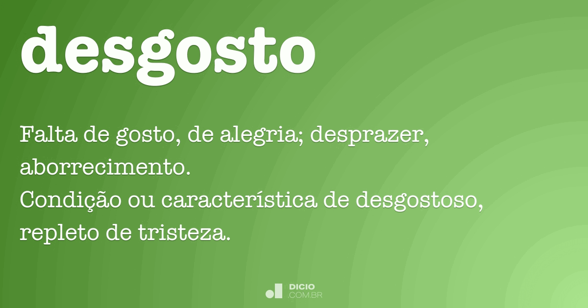 Desgosto - Dicio, Dicionário Online de Português