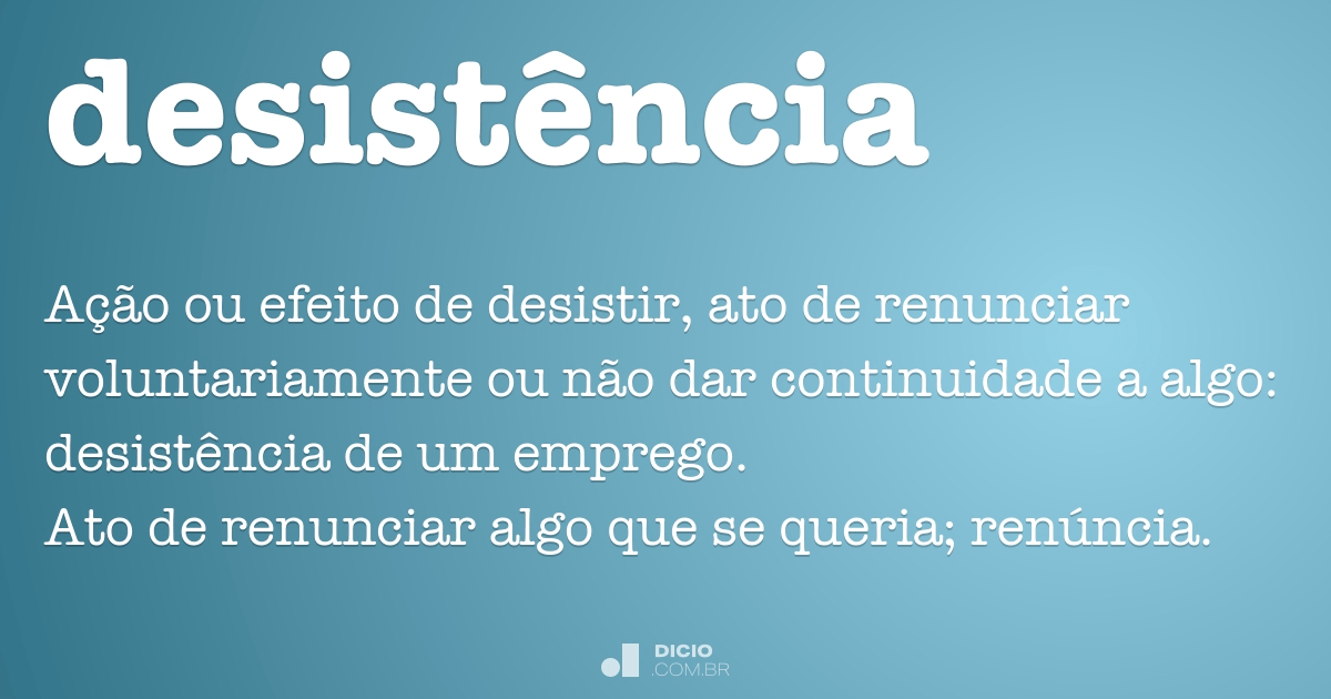 Desistir - Dicio, Dicionário Online de Português