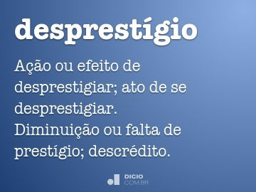 Desprestígio - Dicio, Dicionário Online de Português