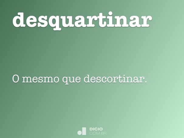 desquartinar