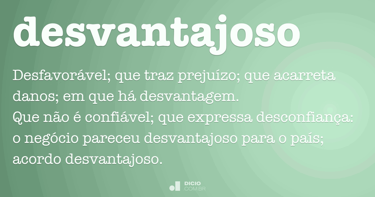 Desvantajoso Dicio Dicionário Online de Português Explore o