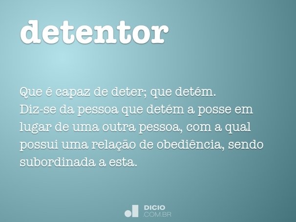 Detentor - Dicio, Dicionário Online de Português