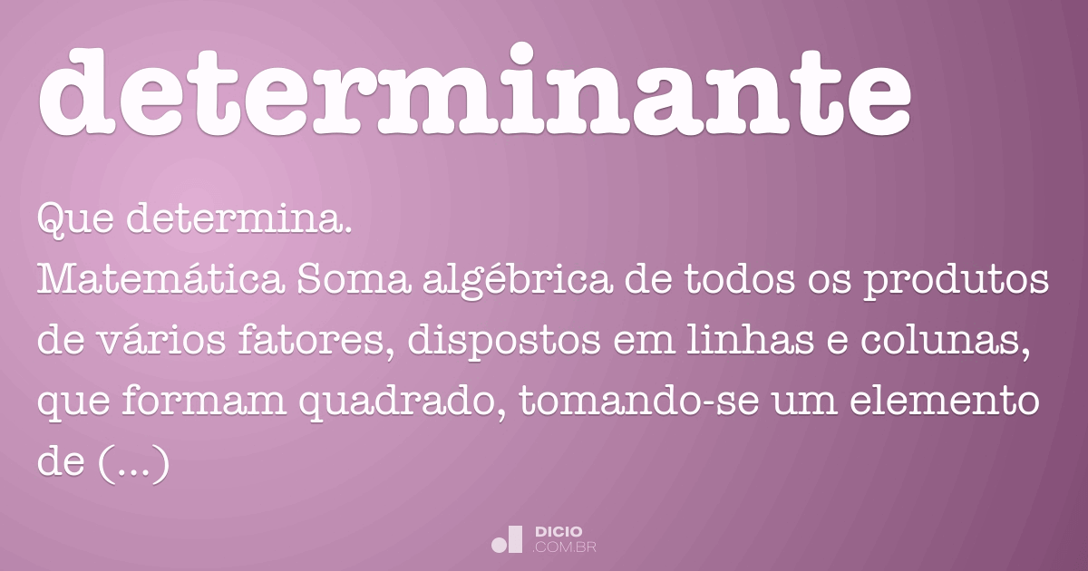 Determinante - Dicio, Dicionário Online de Português