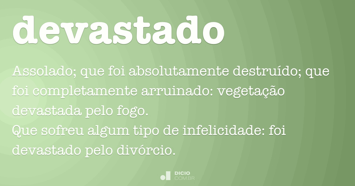 Devastado - Dicio, Dicionário Online de Português