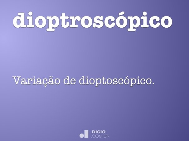 dioptroscópico
