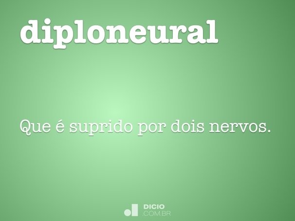 diploneural