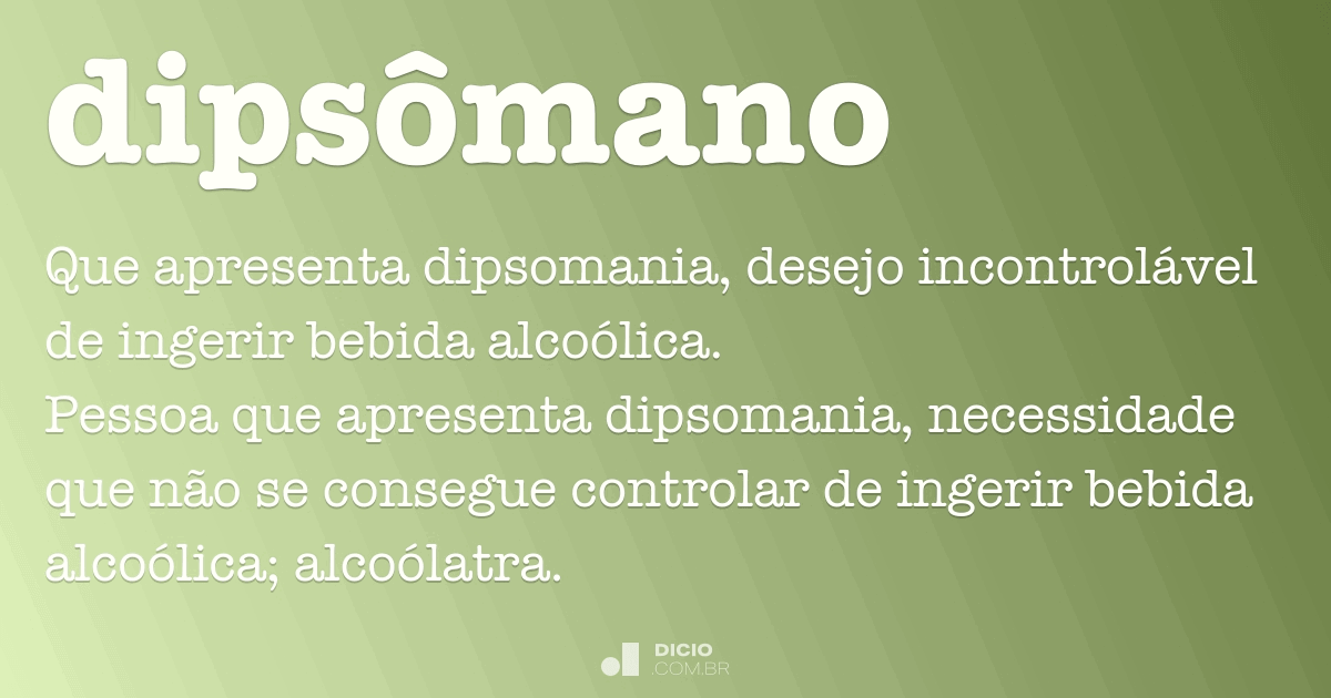 Dipsômano Dicio, Dicionário Online de Português