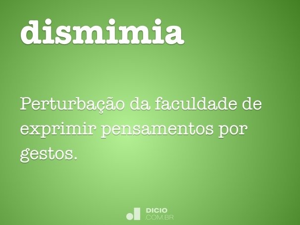dismimia