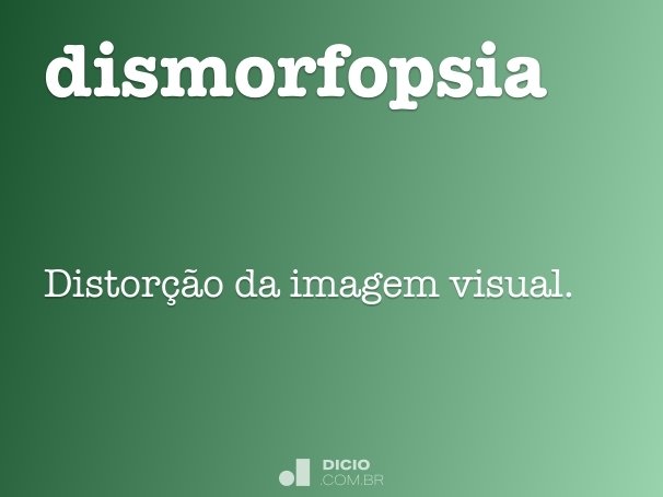 dismorfopsia