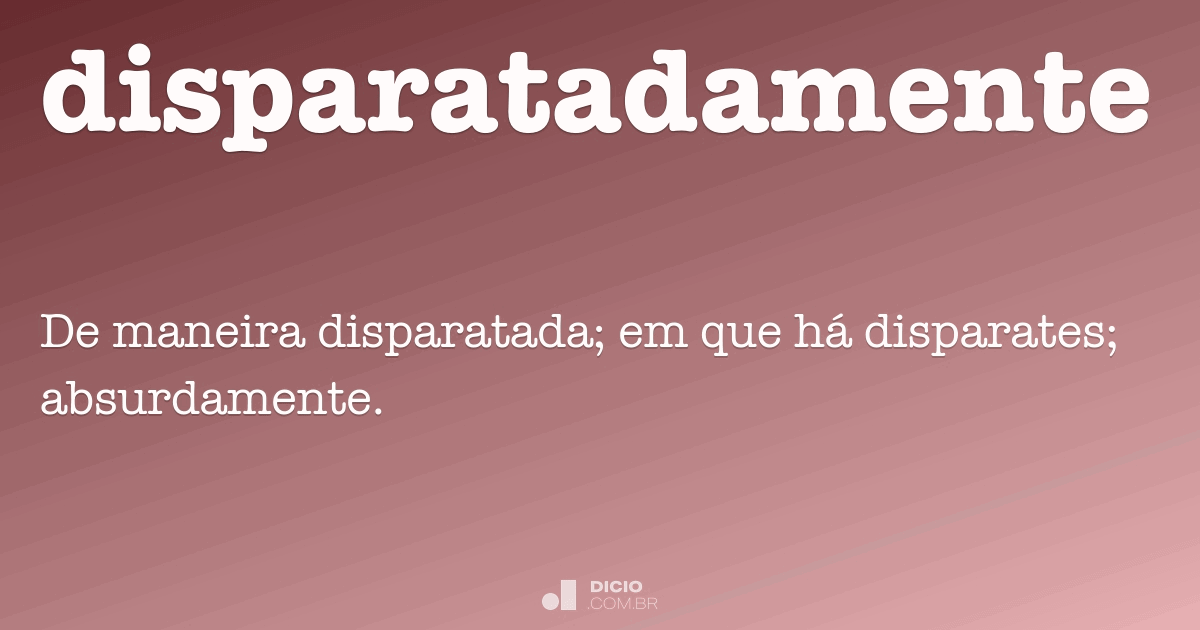 DISPARATADAMENTE