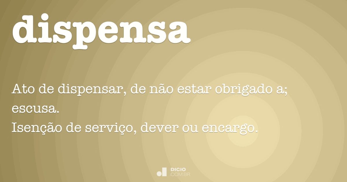 dispensa  Tradução de dispensa no Dicionário Infopédia de Português -  Inglês