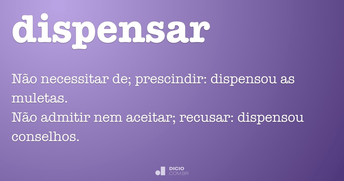dispensa  Tradução de dispensa no Dicionário Infopédia de Português -  Inglês