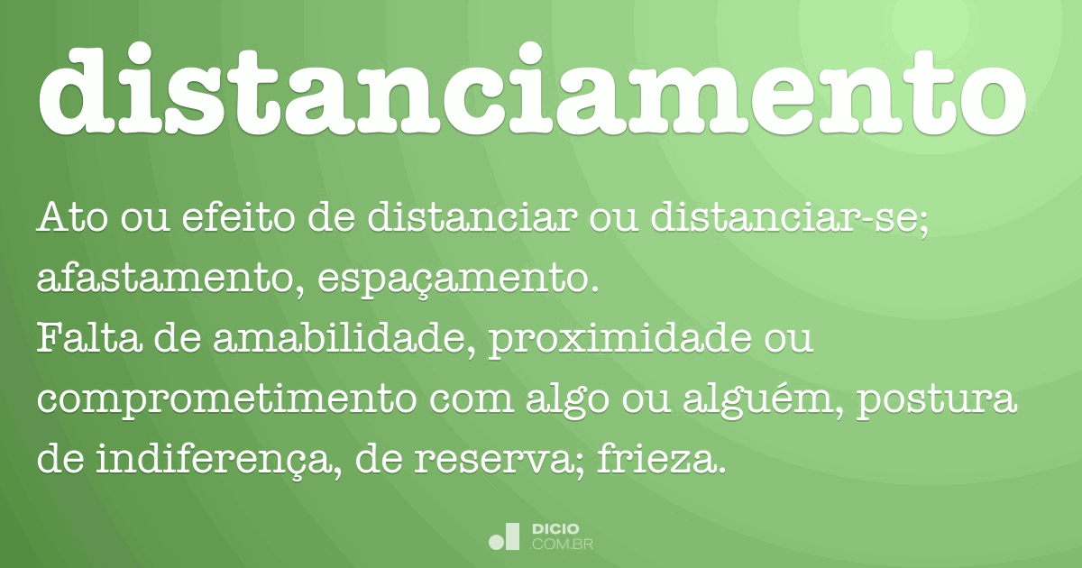 Distanciamento - Dicio, Dicionário Online de Português