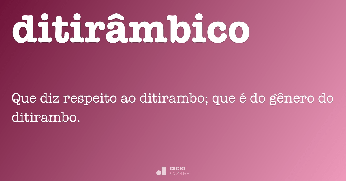 Ditirâmbico - Dicio, Dicionário Online de Português