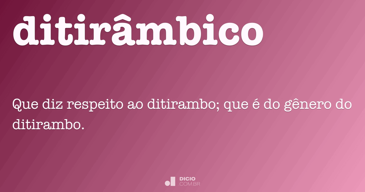 Ditirâmbico - Dicio, Dicionário Online de Português