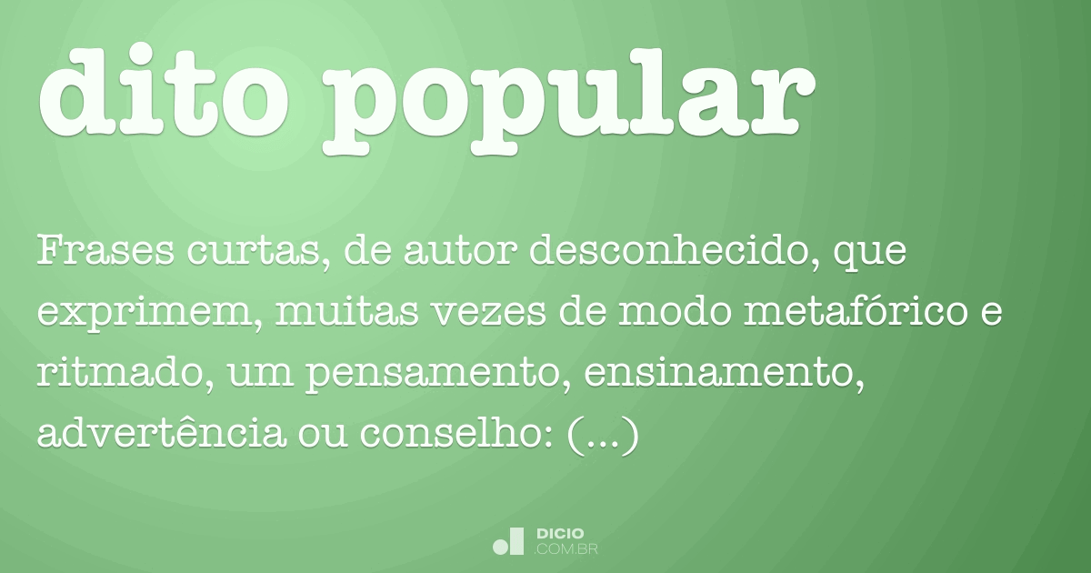 44 ditados populares e o significado de cada um deles