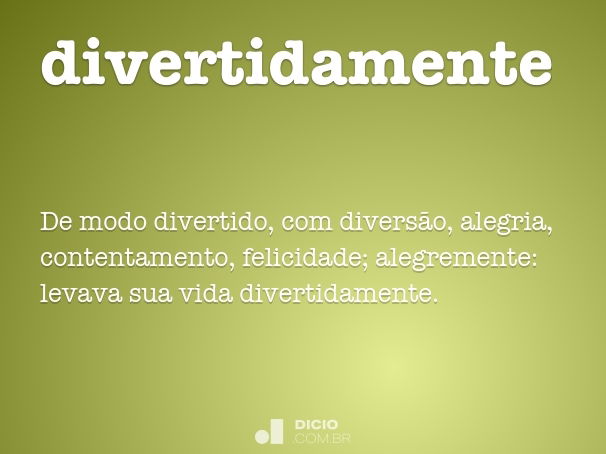 Divertidamente - Dicio, Dicionário Online de Português