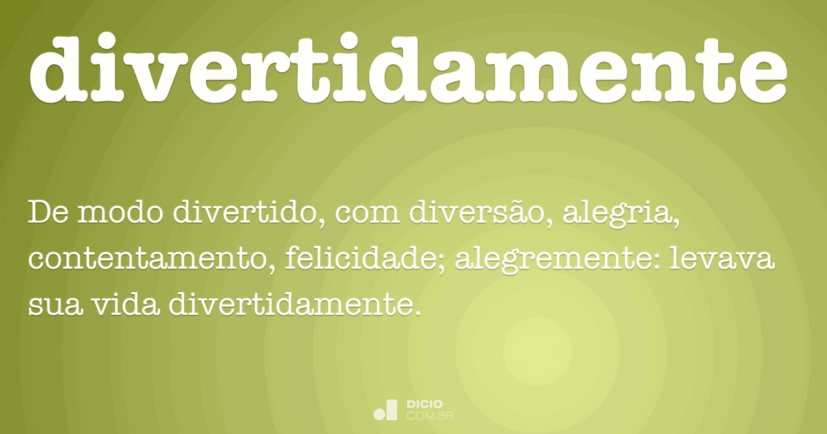 Divertidamente - Dicio, Dicionário Online de Português