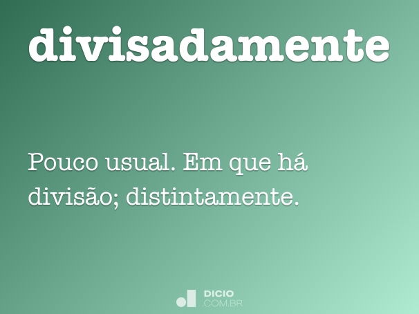 divisadamente