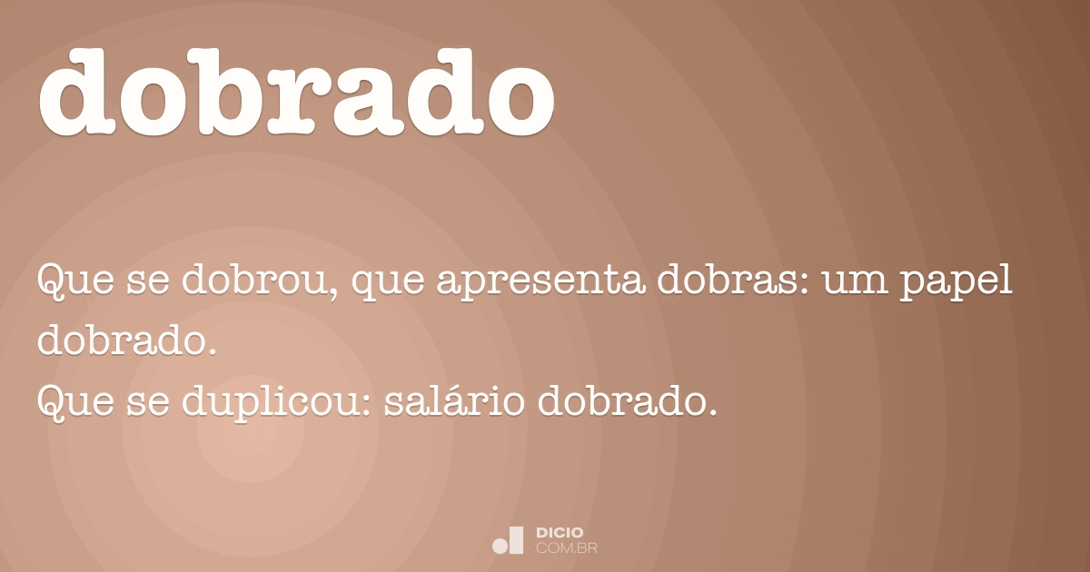 Dobrado - Dicio, Dicionário Online de Português