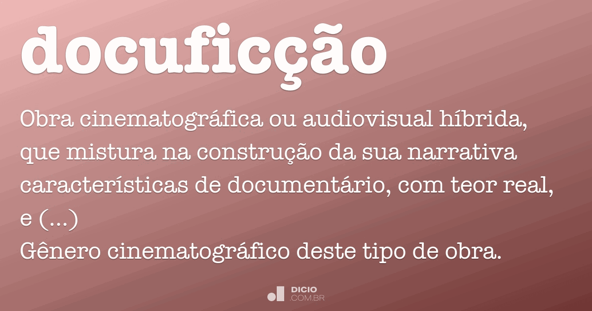 Docuficção - Dicio, Dicionário Online de Português