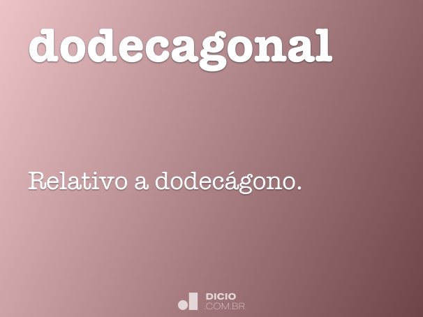 dodecagonal
