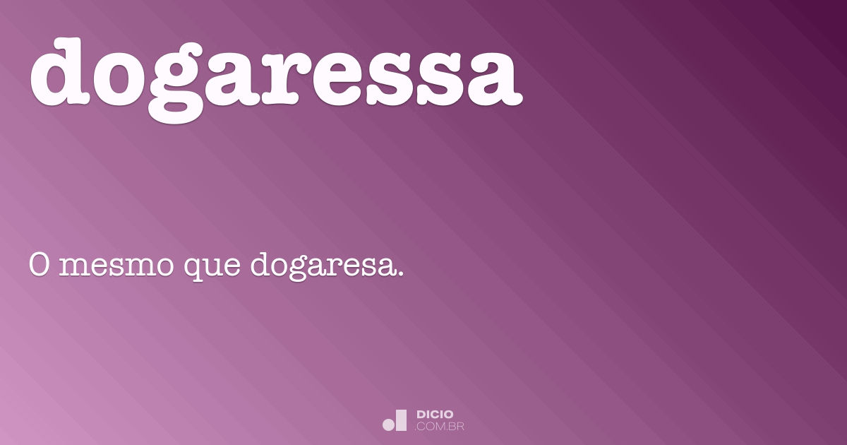 Dogaressa Dicio, Dicionário Online de Português