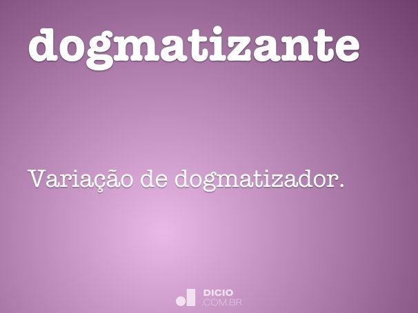 dogmatizante