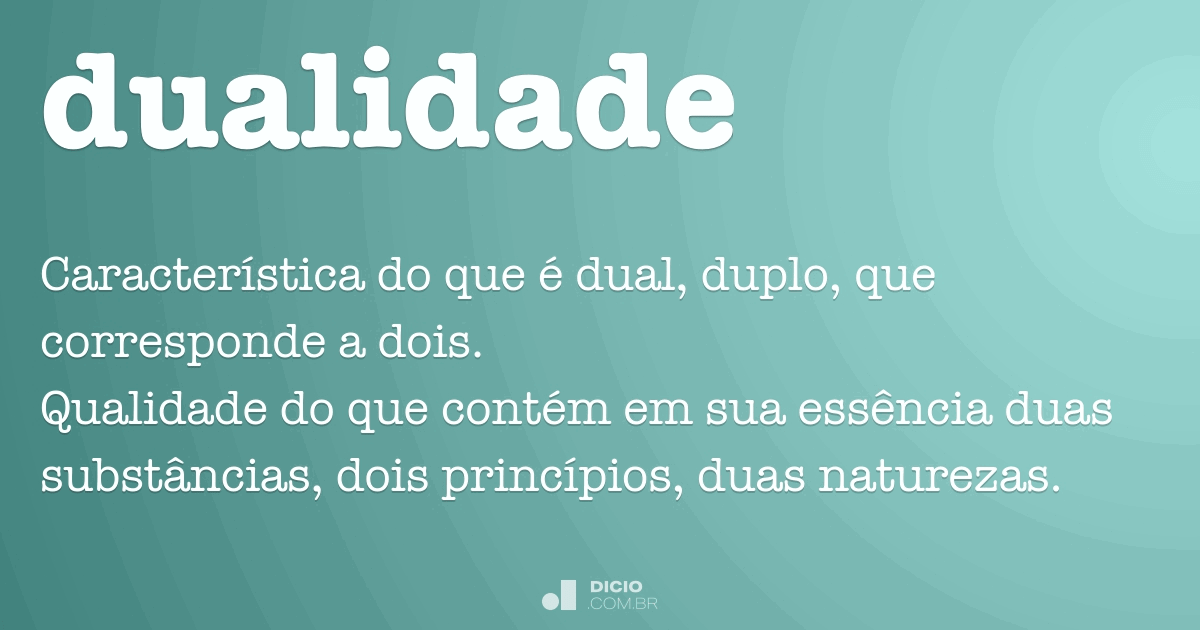 Dualidade - Dicio, Dicionário Online de Português