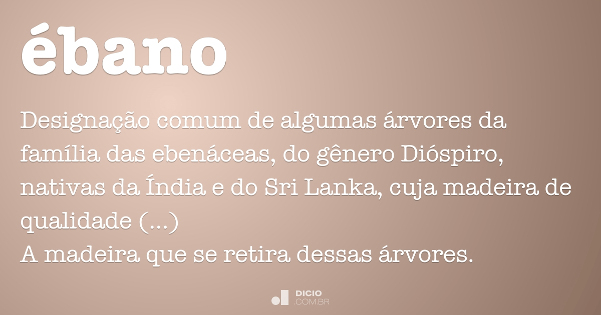 Ébano - Dicio, Dicionário Online de Português