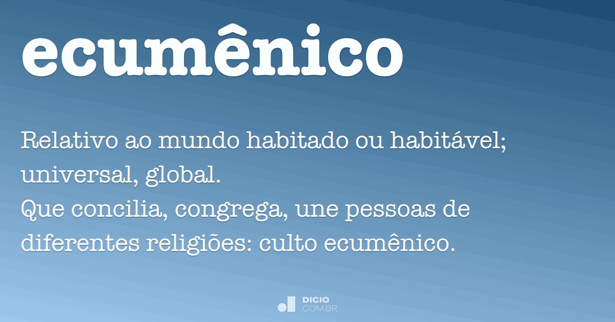Ecumênico - Dicio, Dicionário Online de Português