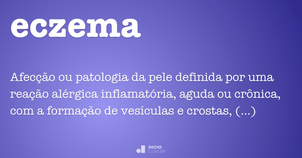 Eczema - Dicio, Dicionário Online de Português