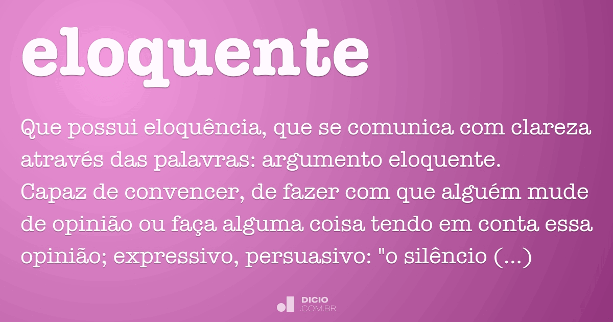 SIGNIFICADO DE ELOQUENTE: VOCÊ SABE O QUE É? 