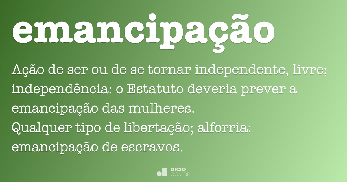 Emancipação - Dicio, Dicionário Online de Português