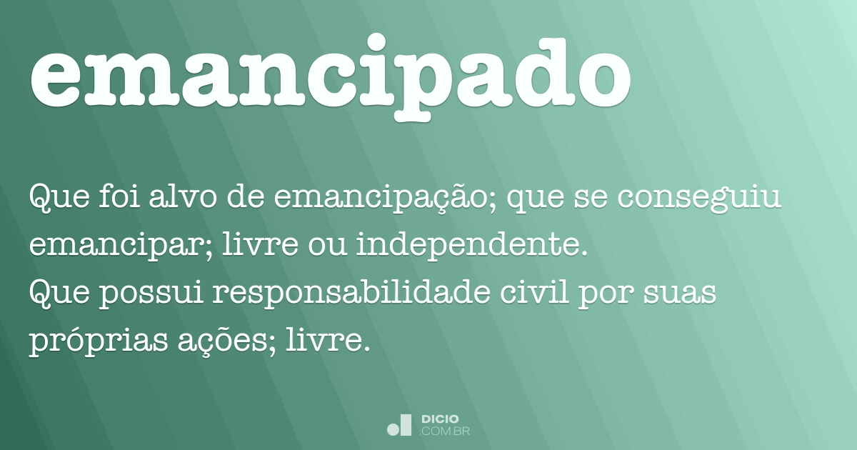 O Que é Ser Emancipada EducaBrilha O Que é Ser Emancipada EducaBrilha