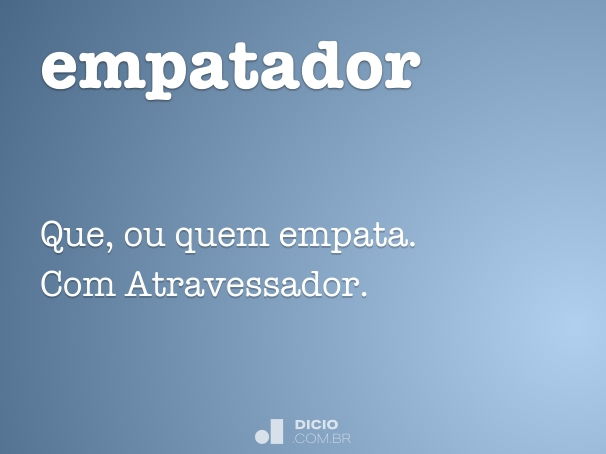 Empatador - Dicio, Dicionário Online de Português