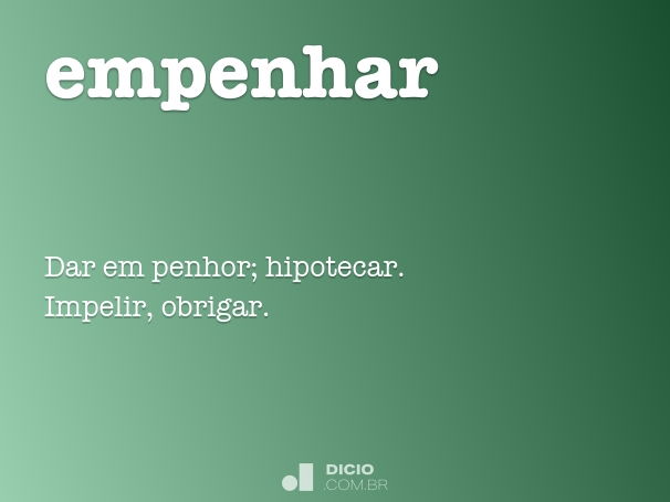 empenhar  Tradução de empenhar no Dicionário Infopédia de