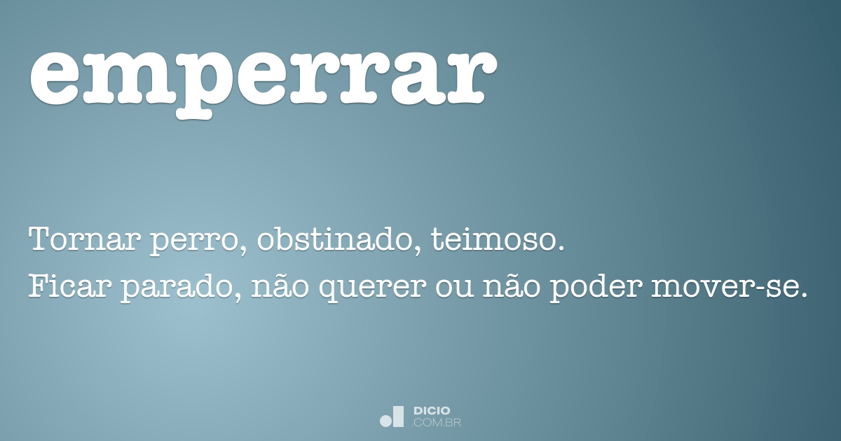 emperra  Dicionário Infopédia de Português para Estrangeiros