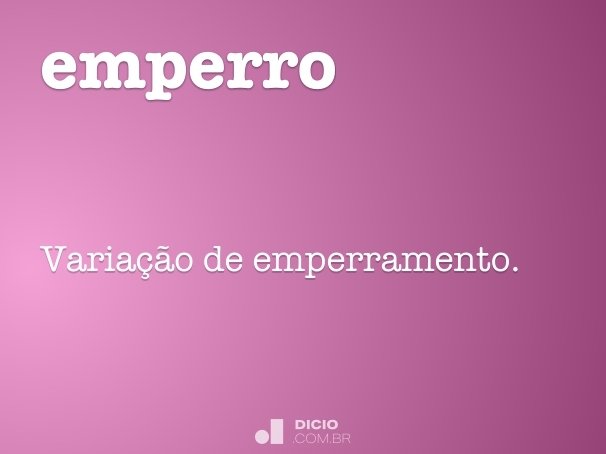 Emperro - Dicio, Dicionário Online de Português