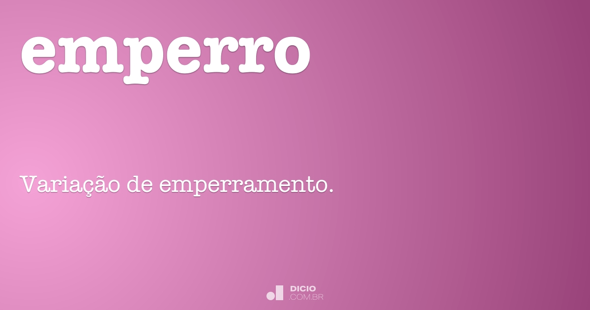 Emperro - Dicio, Dicionário Online de Português