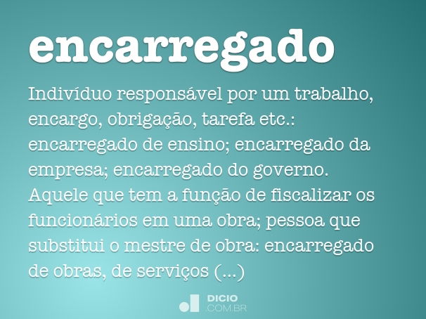 Encarregado - Dicio, Dicionário Online de Português