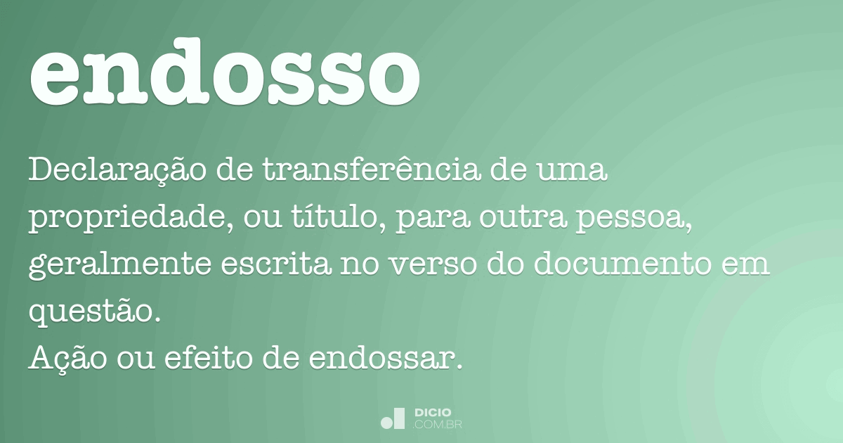 Endosso - Dicio, Dicionário Online de Português