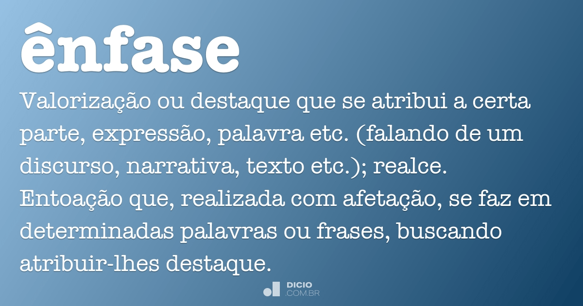 Ênfase - Dicio, Dicionário Online de Português