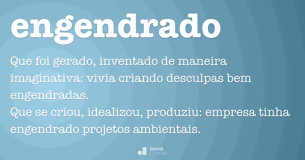 Engendrado Dicio, Dicionário Online de Português