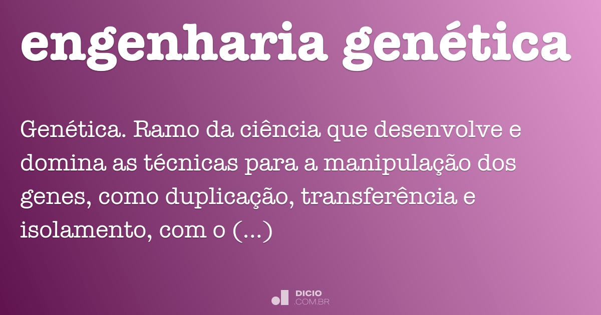 Engenharia genética Dicio, Dicionário Online de Português
