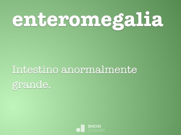 enteromegalia