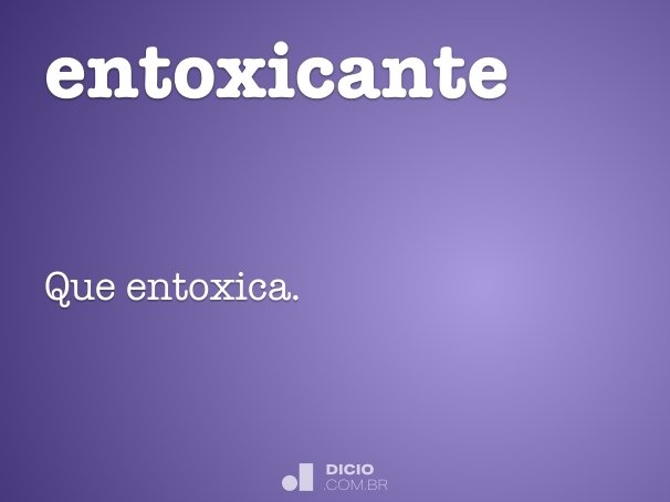 entoxicante